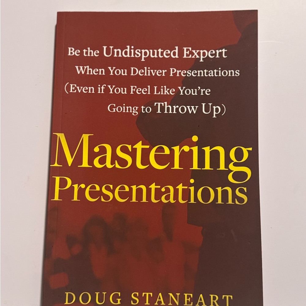Mastering Presentations by Doug Staneart – Business/Public Speaking Book